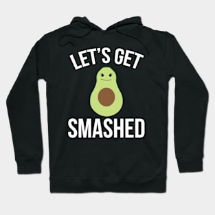 Funny Let's Get Smashed for Avocado Lovers Hoodie